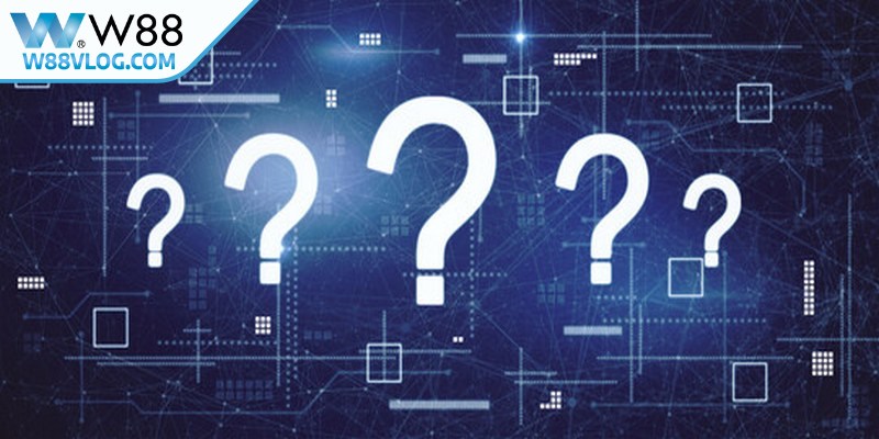 Câu hỏi thường gặp liên quan đến đại lý W88