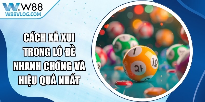 Cách Xả Xui Trong Lô Đề